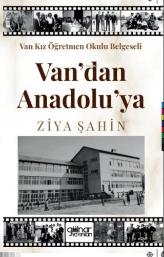 Van Kız Öğretmen Okulu Belgeseli Van’ dan Anadolu’ ya