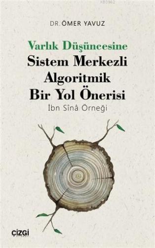 Varlık Düşüncesine Sistem Merkezli Algoritmik Bir Yol Önerisi