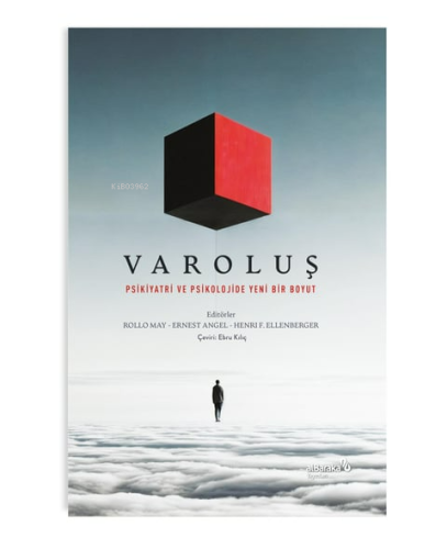 Varoluş - Psikoloji ve Psikiyatride Yeni Bir Boyut