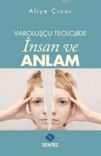 Varoluşçu Teolojide İnsan Ve Anlam