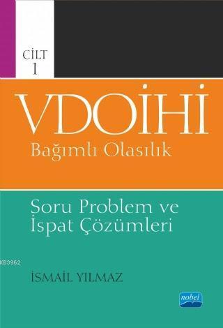 VDOİHİ Bağımlı Olasılık Soru Problem ve İspat Çözümleri - Cilt 1