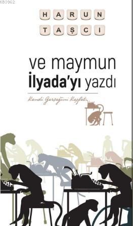 Ve Maymun İlyada'yı Yazdı