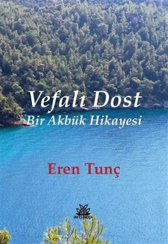 Vefalı Dost - Bir Akbük Hikayesi