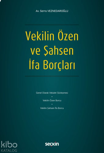 Vekilin Özen ve Şahsen İfa Borçları