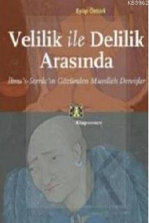 Velilik ile Delilik Arasında