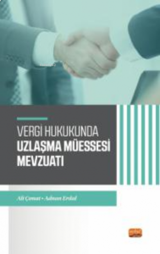 Vergi Hukukunda Uzlaşma Müessesesi Mevzuatı