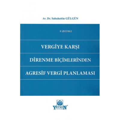 Vergiye Karşı Direnme Biçimlerinden Agresif Vergi Planlaması