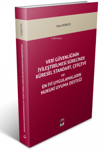 Veri Güvenliğinin Iyileştirilmesi Sürecinde Küresel Standart, Çerçeve 