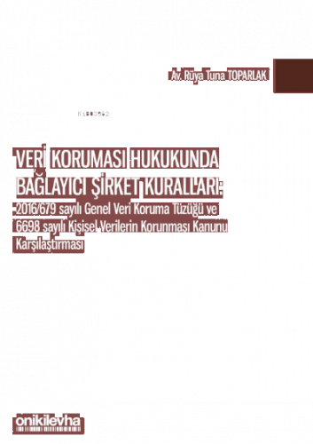 Veri Koruması Hukukunda Bağlayıcı Şirket Kuralları