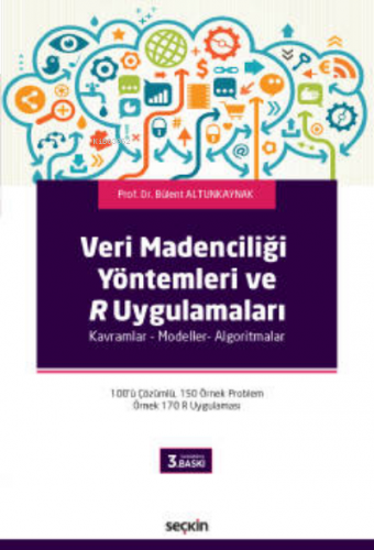 Veri Madenciliği Yöntemleri ve R Uygulamaları