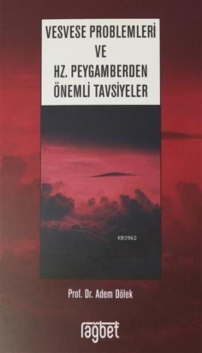 Vesvese Problemleri ve Hz. Peygamberden Önemli Tavsiyeler