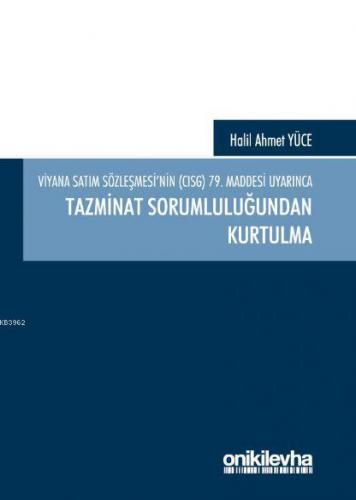 Viyana Satım Sözleşmesi'nin (CISG) 79. Maddesi Uyarınca Tazminat Sorum