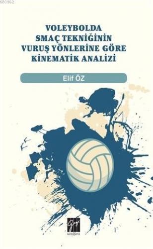 Voleybolda Smaç Tekniğinin Vuruş Yönlerine Göre Kinematik Analizi