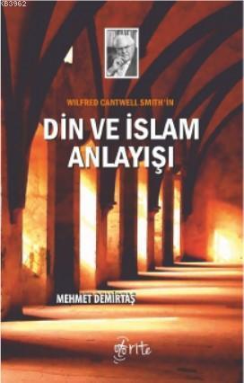 Wilfred Cantwell Smith'in Din ve İslam Anlayışı