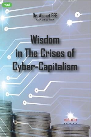 Wisdom in The Crises of Cyber-Capitalism