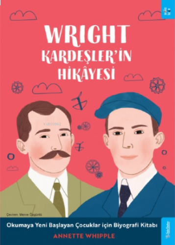 Wright Kardeşler'in Hikâyesi;Okumaya Yeni Başlayan Çocuklar için Biyog