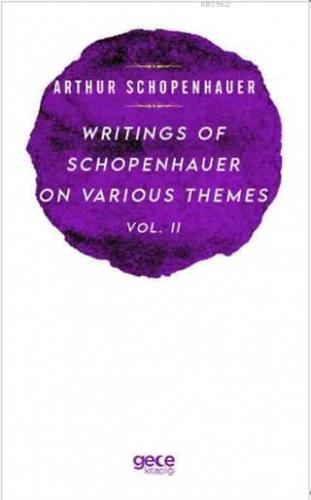 Writings Of Schopenhauer On Various Themes Vol. 2