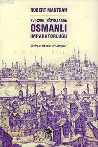 XVI- XVIII. Yüzyıllarda Osmanlı İmparatorluğu