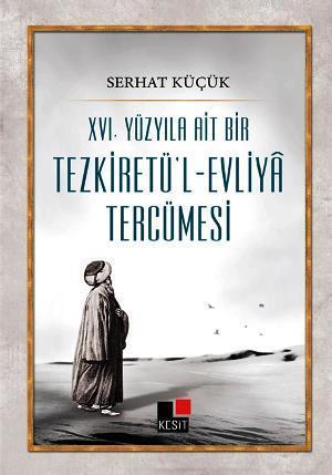 XVI. Yüzyıla Ait Bir Tezkiretü'l-Evliya