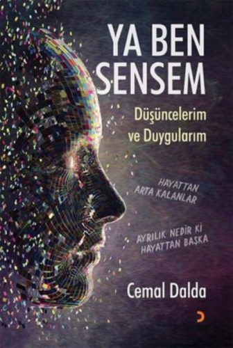 Ya Ben Sensem ;Düşüncelerim ve Duygularım