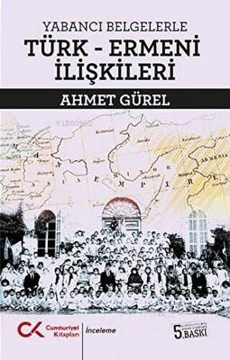 Yabancı Belgelerle Türk - Ermeni İlişkileri