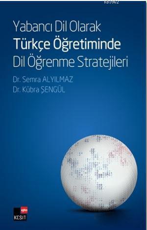 Yabancı Dil Olarak Türkçe Öğretiminde Dil Öğrenme Stratejileri