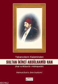 Yabancıların Kaleminden Sultan İkinci Abdülhamid Han