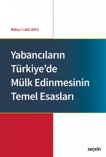 Yabancıların Türkiye'de Mülk Edinmesinin Temel Esasları