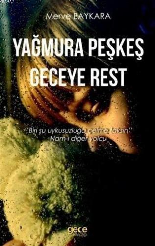 Yağmura Peşkeş Geceye Rest