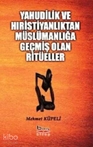 Yahudilik ve Hıristiyanlıktan Müslümanlığa Geçmiş Olan Ritüeller