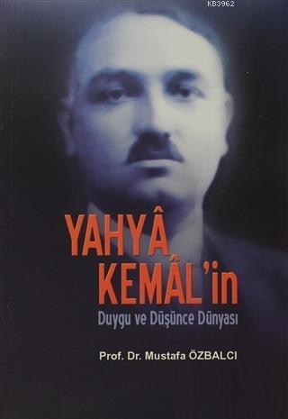 Yahya Kemal'in Duygu ve Düşünce Dünyası