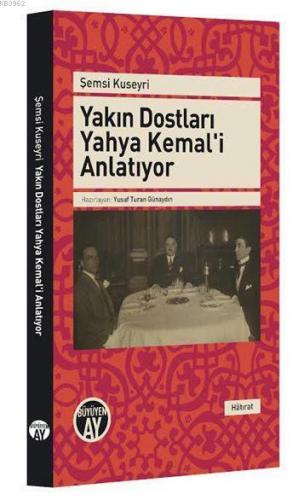 Yakın Dostları Yahya Kemal'i Anlatıyor