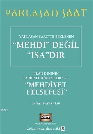 Yaklaşan Saatte Beklenen Mehdi Değil İsa'dır - Yaklaşan Saat 8