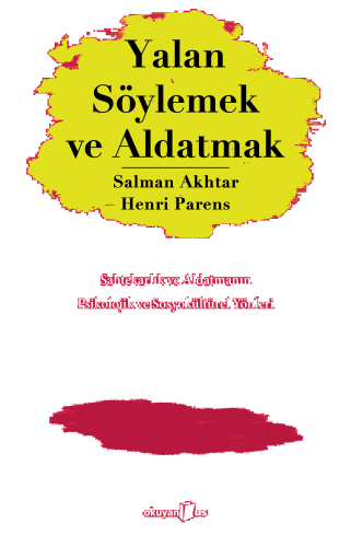 Yalan Söylemek ve Aldatmak;Sahtekarlık ve Aldatmanın Psikolojik ve Sos