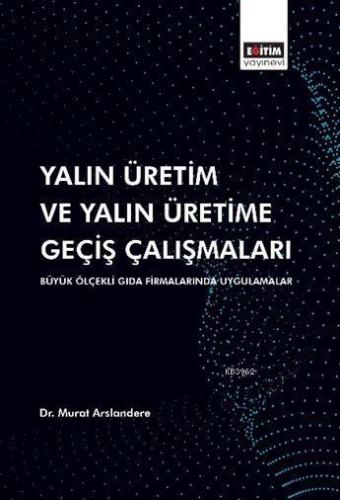 Yalın Üretim ve Yalın Üretime Geçiş Çalışmaları; Büyük Ölçekli Gıda Fi