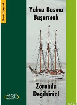 Yalnız Başına Başarmak Zorunda Değilsiniz!