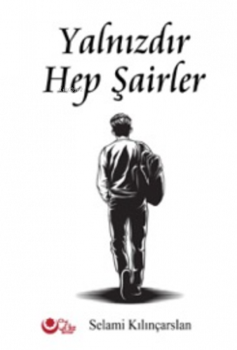 Yalnızdır Hep Şairler