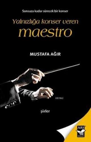 Yalnızlığa Konser Veren Maestro