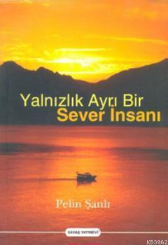 Yalnızlık Ayrı Bir Sever İnsanı