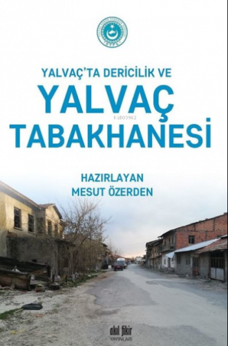 Yalvaç’ta Dericilik ve Yalvaç Tabakhanesi