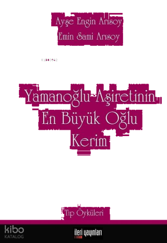 Yamanoğlu Aşireti'nin En Büyük Oğlu Kerim