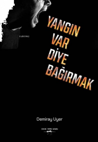 Yangın Var Diye Bağırmak