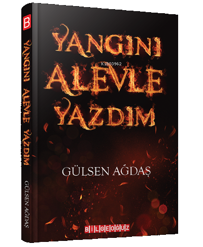 Yangını Alevle Yazdım