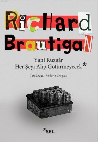 Yani Rüzgar Her Şeyi Alıp Götürmeyecek