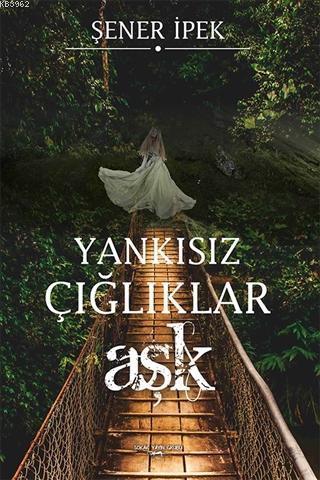 Yankısız Çığlıklar - Aşk