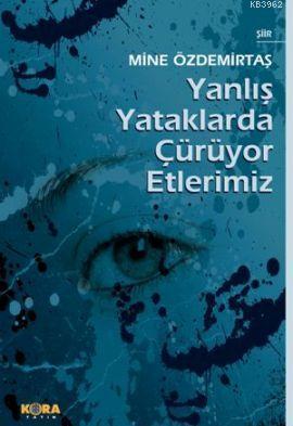 Yanlış Yataklarda Çürüyor Etlerimiz