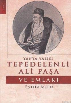 Yanya Valisi Tepedelenli Ali Paşa ve Emlakı