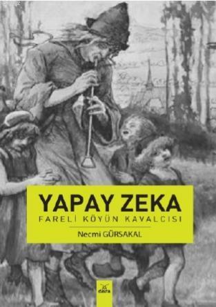 Yapay Zeka - Fareli Köyün Kavalcısı