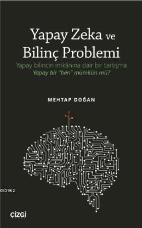 Yapay Zeka ve Bilinç Problemi