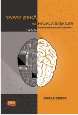 Yapay Zeka Ve Halkla İlişkiler- Kullanım Alanları, Etki, Sınır ve Zorl